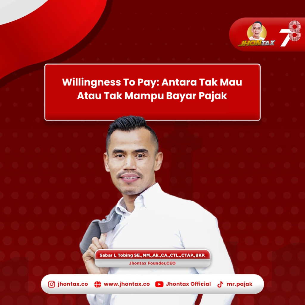 Willingness To Pay: Antara Tak Mau Atau Tak Mampu Bayar Pajak