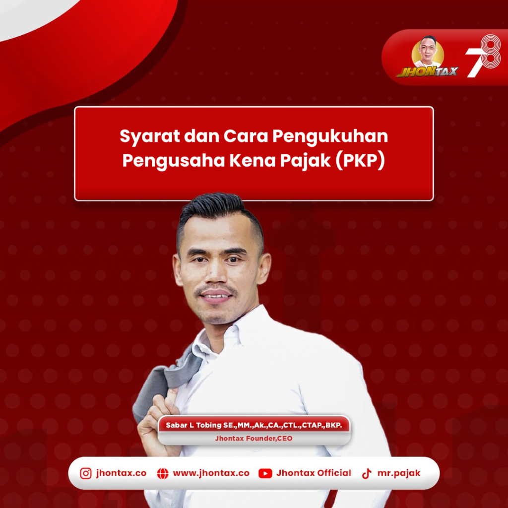 Syarat dan Cara Pengukuhan Pengusaha Kena Pajak (PKP)